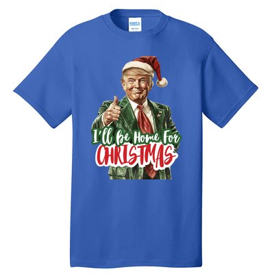 ILl Be Home For Christmas Trump Xmas 2024 Cool Gift Tall T-Shirt