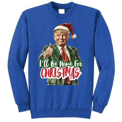 ILl Be Home For Christmas Trump Xmas 2024 Cool Gift Tall Sweatshirt