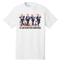 ILl Be Home For Christmas Santa Funny Trump Xmas Pajamas Tall T-Shirt