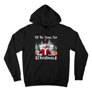 ILl Be Home For Christmas Funny Santa Claus Trump 2024 Hoodie