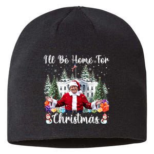 ILl Be Home For Christmas Funny Santa Claus Trump 2024 Sustainable Beanie