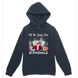 ILl Be Home For Christmas Funny Santa Claus Trump 2024 Urban Pullover Hoodie