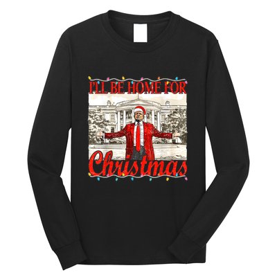 IIi Be Home For Christmas Funny Trump Santa 2024 Christmas Long Sleeve Shirt