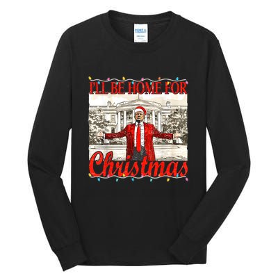 IIi Be Home For Christmas Funny Trump Santa 2024 Christmas Tall Long Sleeve T-Shirt