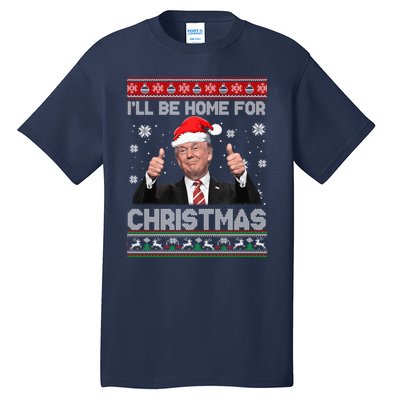 ILl Be Home For Christmas Santa Funny Trump Xmas Pajamas Tall T-Shirt