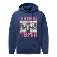 ILl Be Home For Christmas Santa Funny Trump Xmas Pajamas Performance Fleece Hoodie