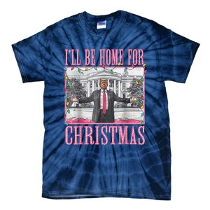 ILl Be Home For Christmas Santa Funny Trump Xmas Pajamas Tie-Dye T-Shirt