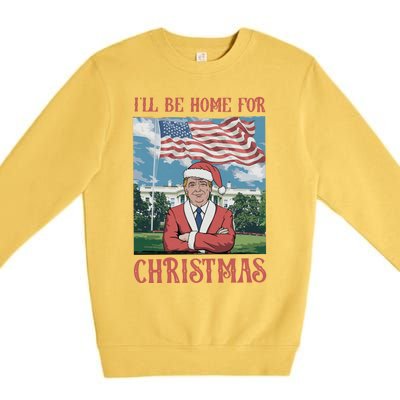 ILl Be Home For Christmas Funny Trump 2024 Ugly Xmas Premium Crewneck Sweatshirt