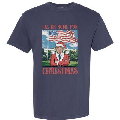 ILl Be Home For Christmas Funny Trump 2024 Ugly Xmas Garment-Dyed Heavyweight T-Shirt