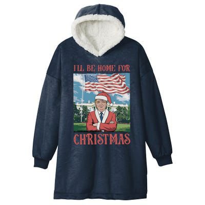 ILl Be Home For Christmas Funny Trump 2024 Ugly Xmas Hooded Wearable Blanket