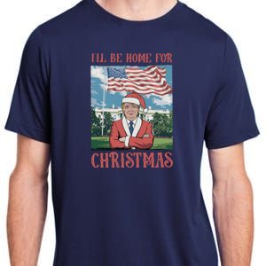 ILl Be Home For Christmas Funny Trump 2024 Ugly Xmas Adult ChromaSoft Performance T-Shirt