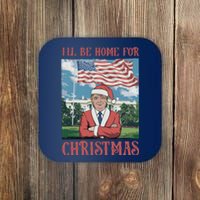 ILl Be Home For Christmas Funny Trump 2024 Ugly Xmas Coaster