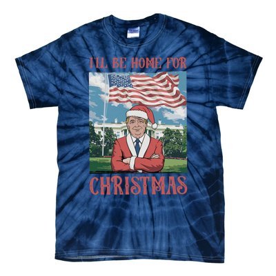 ILl Be Home For Christmas Funny Trump 2024 Ugly Xmas Tie-Dye T-Shirt