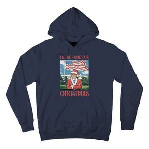 ILl Be Home For Christmas Funny Trump 2024 Ugly Xmas Tall Hoodie