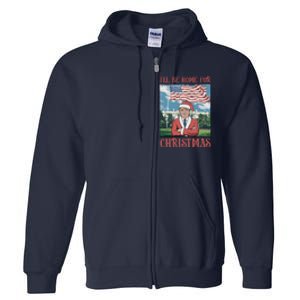 ILl Be Home For Christmas Funny Trump 2024 Ugly Xmas Full Zip Hoodie