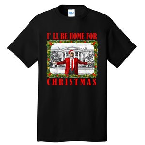 ILl Be Home For Christmas Funny Santa Claus Trump 2024 Tall T-Shirt