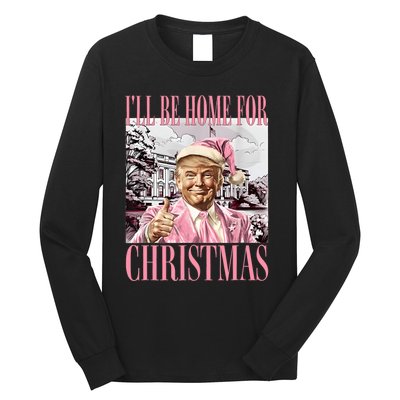 Iil Be Home For Christmas Funny Trump Santa 2024 Christmas Long Sleeve Shirt