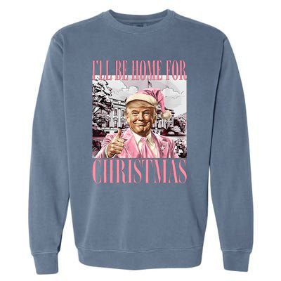 Iil Be Home For Christmas Funny Trump Santa 2024 Christmas Garment-Dyed Sweatshirt