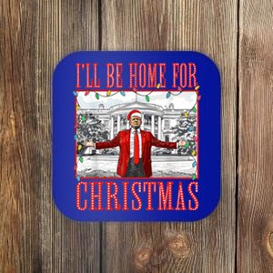 ILl Be Home For Christmas Santa Funny Trump Xmas Pajamas Gift Coaster