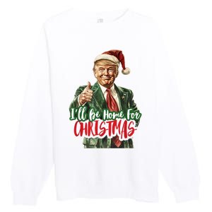 ILl Be Home For Christmas Santa Trump Xmas Pajamas Funny Premium Crewneck Sweatshirt