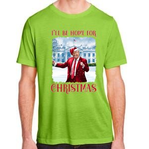 I’Ll Be Home For Christmas Funny Dancing Trump Republican Gift Adult ChromaSoft Performance T-Shirt