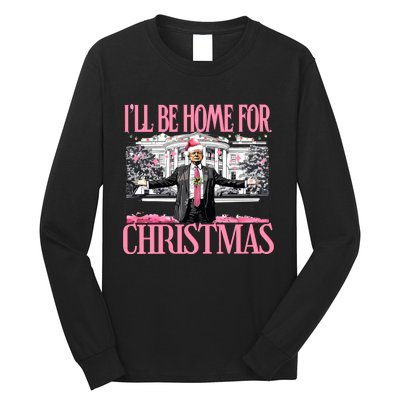 Ill Be Home For Christmas Donald Trump President Santa Claus Long Sleeve Shirt