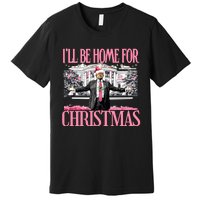 Ill Be Home For Christmas Donald Trump President Santa Claus Premium T-Shirt