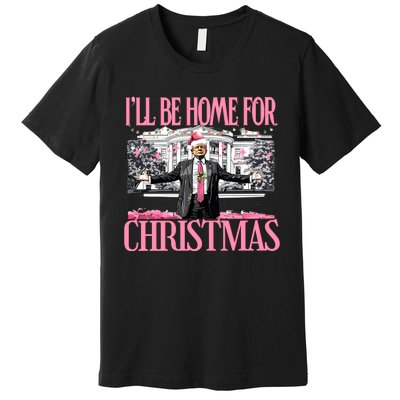 Ill Be Home For Christmas Donald Trump President Santa Claus Premium T-Shirt