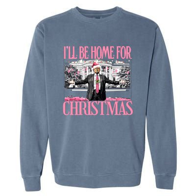 Ill Be Home For Christmas Donald Trump President Santa Claus Garment-Dyed Sweatshirt