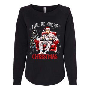 ILl Be Home For Christmas Santa Trump Xmas Family Womens California Wash Sweatshirt