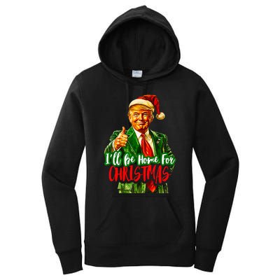 ILl Be Home For Christmas Funny Santa Claus Trump 2024 Women's Pullover Hoodie