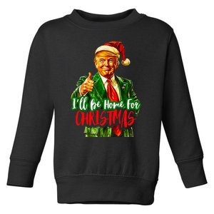 ILl Be Home For Christmas Funny Santa Claus Trump 2024 Toddler Sweatshirt