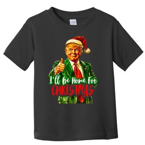 ILl Be Home For Christmas Funny Santa Claus Trump 2024 Toddler T-Shirt