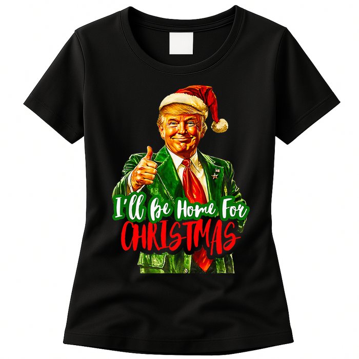 ILl Be Home For Christmas Funny Santa Claus Trump 2024 Women's T-Shirt