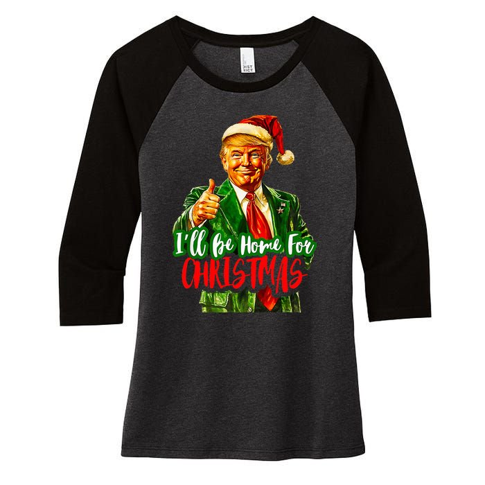 ILl Be Home For Christmas Funny Santa Claus Trump 2024 Women's Tri-Blend 3/4-Sleeve Raglan Shirt