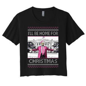 ILl Be Home For Christmas Funny Santa Trump Ugly Sweater Women's Crop Top Tee