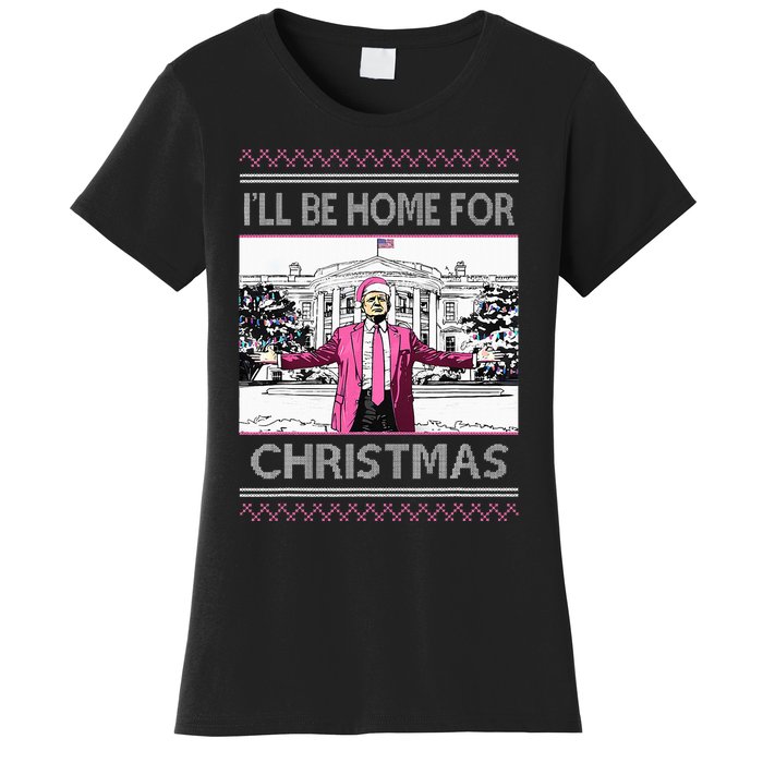 ILl Be Home For Christmas Funny Santa Trump Ugly Sweater Women's T-Shirt