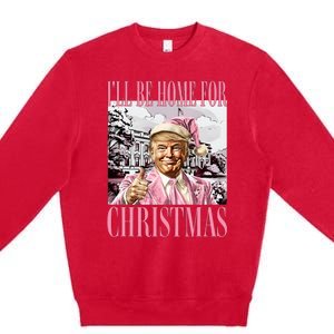 ILl Be Home For Christmas Funny Trump Santa Xmas Pajamas Premium Crewneck Sweatshirt