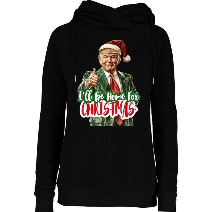 ILl Be Home For Christmas Funny Santa Claus Trump 2024 Womens Funnel Neck Pullover Hood