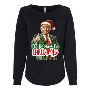 ILl Be Home For Christmas Funny Santa Claus Trump 2024 Womens California Wash Sweatshirt