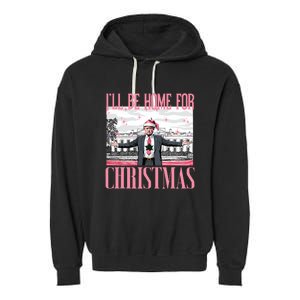 ILl Be Home For Christmas Funny Santa Claus Trump 2024 Garment-Dyed Fleece Hoodie