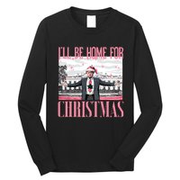 ILl Be Home For Christmas Funny Santa Claus Trump 2024 Long Sleeve Shirt