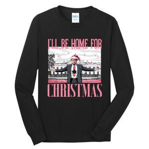 ILl Be Home For Christmas Funny Santa Claus Trump 2024 Tall Long Sleeve T-Shirt