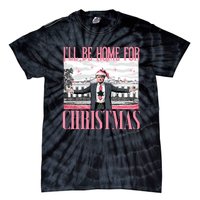 ILl Be Home For Christmas Funny Santa Claus Trump 2024 Tie-Dye T-Shirt