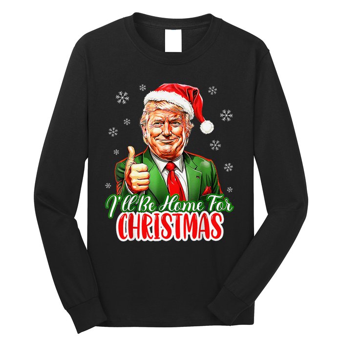 ILl Be Home For Christmas Funny Santa Claus Trump 2024 Xmas Long Sleeve Shirt