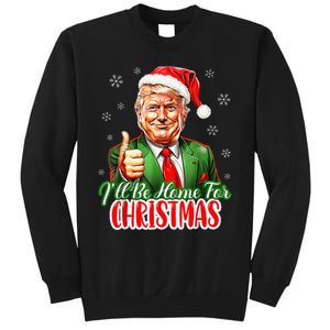 ILl Be Home For Christmas Funny Santa Claus Trump 2024 Xmas Sweatshirt