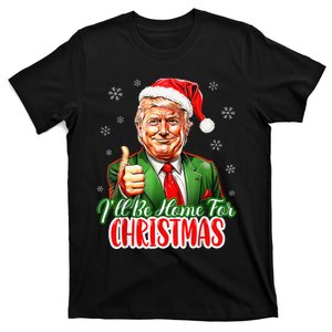 ILl Be Home For Christmas Funny Santa Claus Trump 2024 Xmas T-Shirt