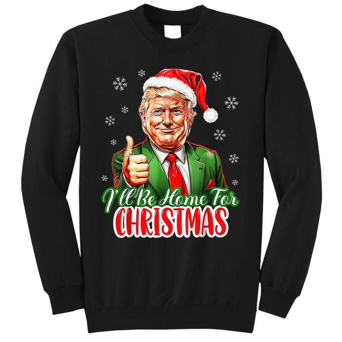 ILl Be Home For Christmas Funny Santa Claus Trump 2024 Xmas Tall Sweatshirt