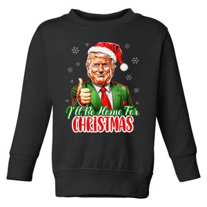 ILl Be Home For Christmas Funny Santa Claus Trump 2024 Xmas Toddler Sweatshirt