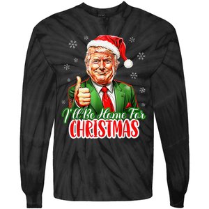 ILl Be Home For Christmas Funny Santa Claus Trump 2024 Xmas Tie-Dye Long Sleeve Shirt